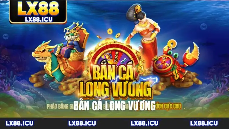 Bắn cá Long Vương