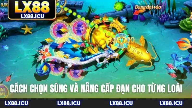 Cách chọn súng và nâng cấp đạn cho từng loài