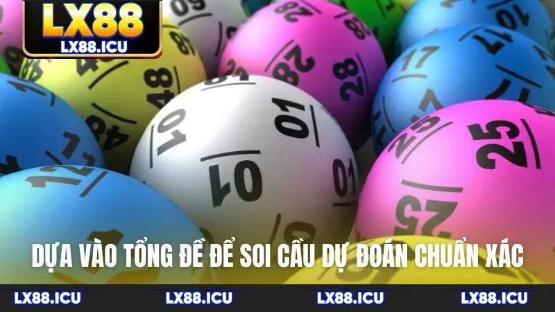 Dựa vào tổng đề để soi cầu dự đoán chuẩn xác