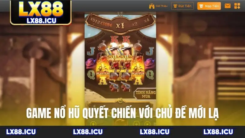 Game nổ hũ quyết chiến với chủ đề mới lạ
