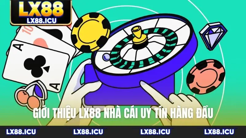 Giới thiệu LX88 nhà cái uy tín hàng đầu