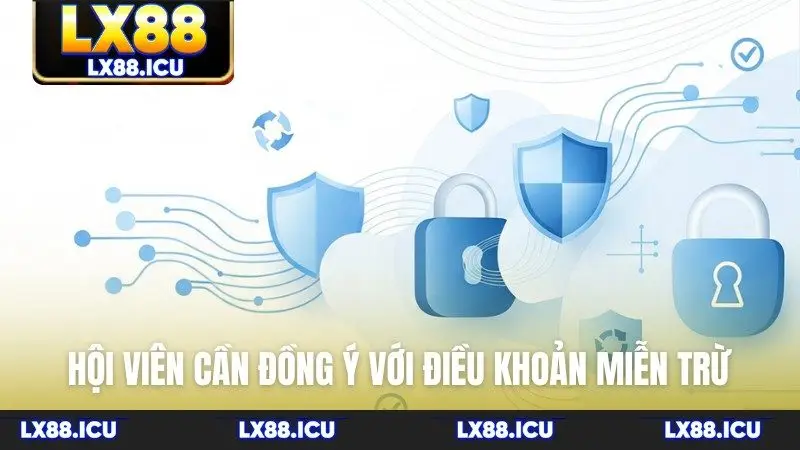 Hội viên cần đồng ý với điều khoản miễn trừ