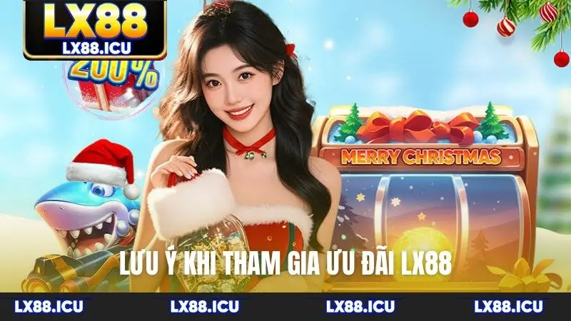 Lưu ý khi tham gia ưu đãi LX88