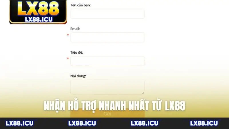 Nhận hỗ trợ nhanh nhất từ LX88