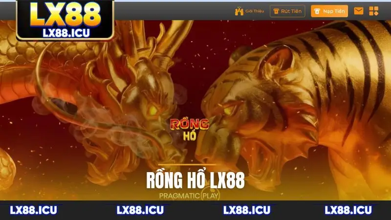Rồng hổ LX88
