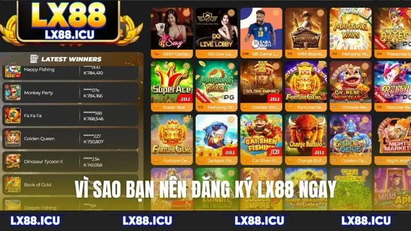 Vì sao bạn nên đăng ký LX88 ngay